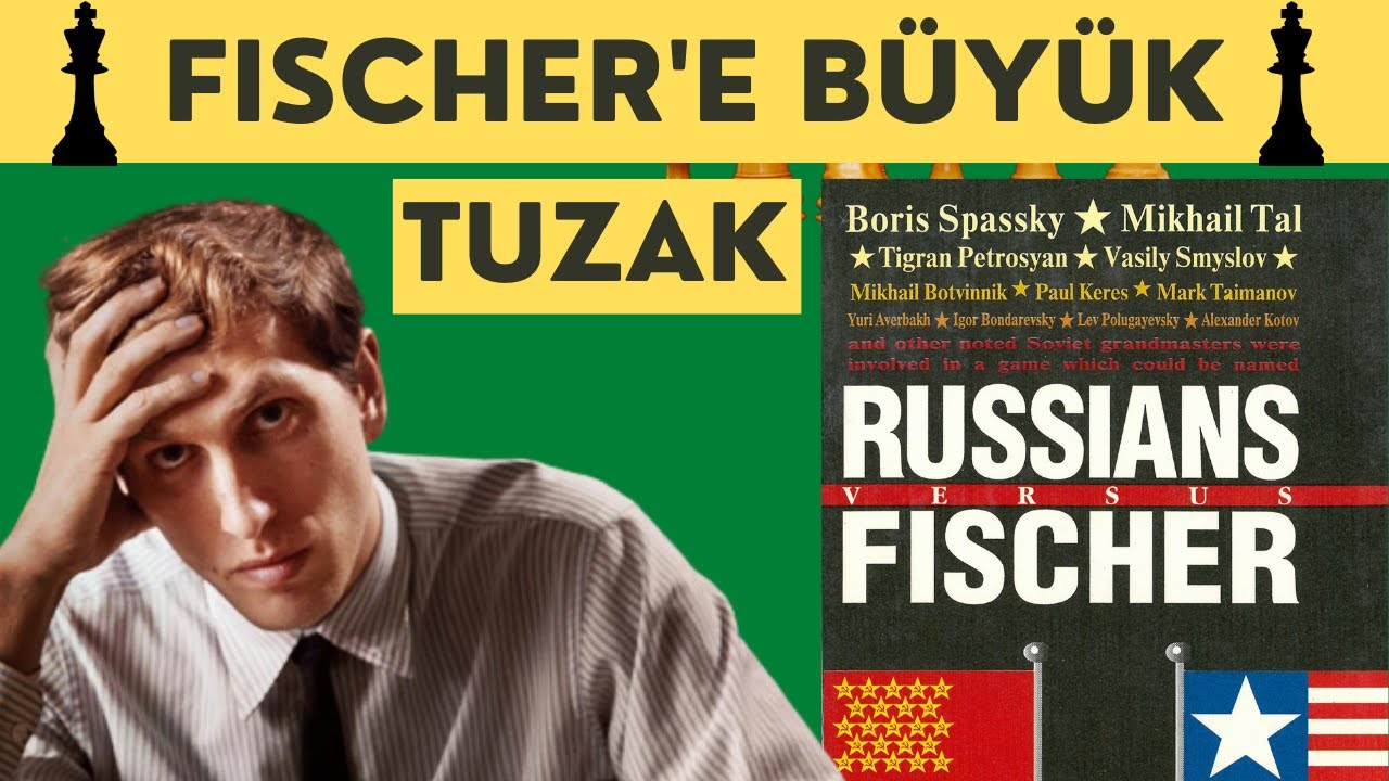 Fischer Rusların Tuzağına Düşer Mi? (Belgesel Oyun)